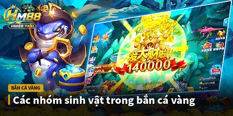 Các nhóm sinh vật trong bắn cá vàng