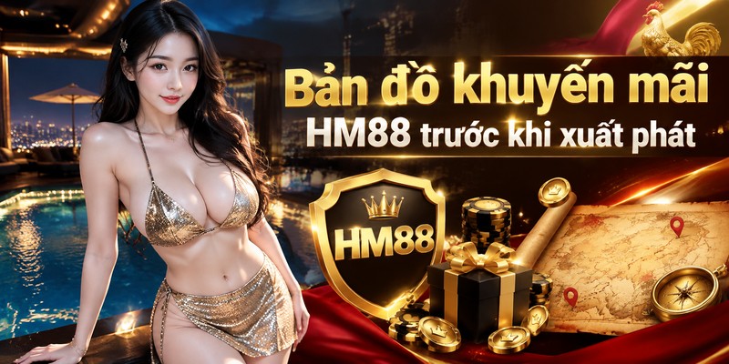 Danh sách khuyến mãi HM88 trước khi bắt đầu chơi