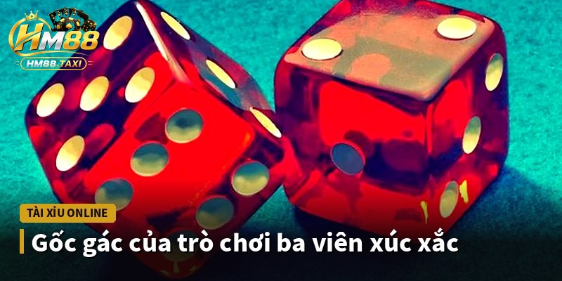 Gốc gác của trò chơi ba viên xúc xắc