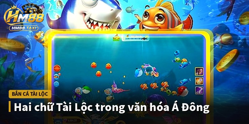 Hai chữ Tài Lộc trong văn hóa Á Đông