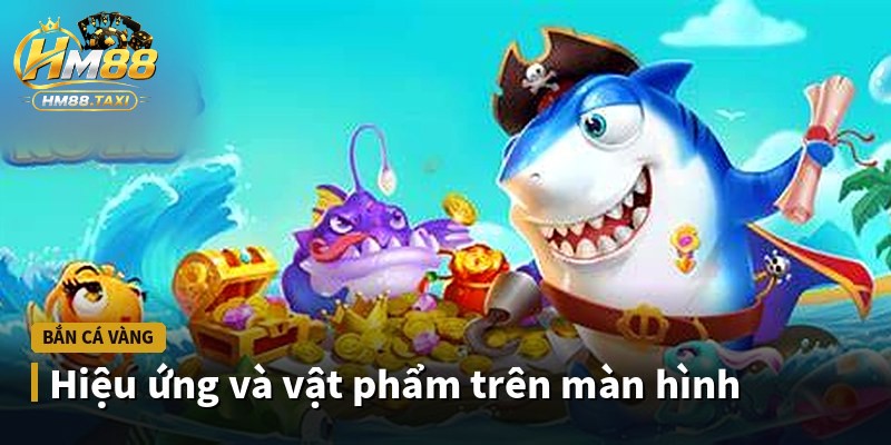 Hiệu ứng và vật phẩm trên màn hình
