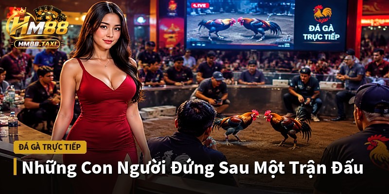 Những Con Người Đứng Sau Một Trận Đấu
