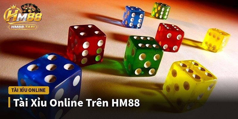 Tài Xỉu Online Trên HM88